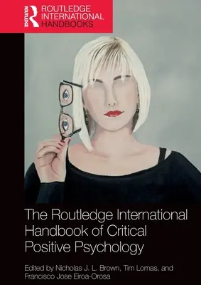 Das internationale Routledge-Handbuch der kritischen positiven Psychologie - The Routledge International Handbook of Critical Positive Psychology