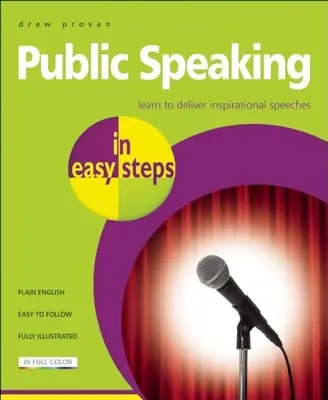 Öffentliches Reden in einfachen Schritten: Lernen Sie, inspirierende Reden zu halten - Public Speaking in Easy Steps: Learn to Deliver Inspirational Speeches