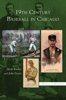 Baseball im 19. Jahrhundert in Chicago - 19th Century Baseball in Chicago