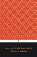 Emile; oder Über die Erziehung - Emile; or On Education