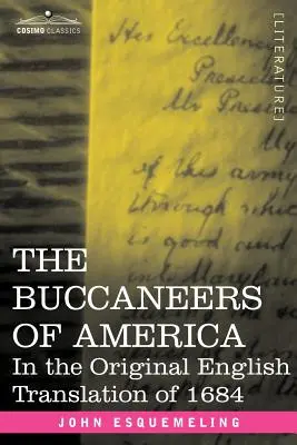 Die Seeräuber von Amerika: In der englischen Originalübersetzung von 1684 - The Buccaneers of America: In the Original English Translation of 1684