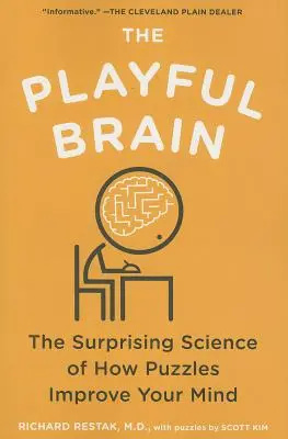 Das spielerische Gehirn: Die überraschende Wissenschaft, wie Puzzles Ihren Verstand verbessern - The Playful Brain: The Surprising Science of How Puzzles Improve Your Mind
