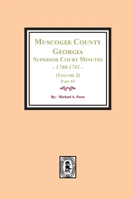 Muscogee County, Georgia Obergerichtsprotokolle, 1840-1841. (Band 2) Teil 1 - Muscogee County, Georgia Superior Court Minutes, 1840-1841. (Volume 2) part #1