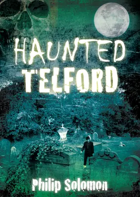 Gespenster in Telford - Haunted Telford