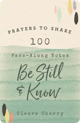 Gebete zum Teilen: 100 Notizen zum Weitergeben, um still zu sein und zu wissen - Prayers to Share: 100 Pass-Along Notes to Be Still and Know