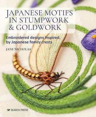 Japanische Motive in Stumpwork & Goldwork: Gestickte Designs inspiriert von japanischen Familienwappen - Japanese Motifs in Stumpwork & Goldwork: Embroidered Designs Inspired by Japanese Family Crests