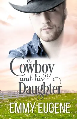 Ein Cowboy und seine Tochter: Ein Roman der Gebrüder Johnson - A Cowboy and his Daughter: A Johnson Brothers Novel