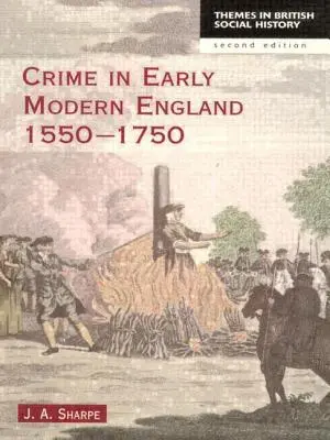 Kriminalität im frühneuzeitlichen England 1550-1750 - Crime in Early Modern England 1550-1750