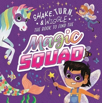 Magische Truppe: Schütteln, drehen und wackeln in diesem interaktiven Geschichtenbuch - Magic Squad: Shake, Turn, & Wiggle in This Interactive Storybook