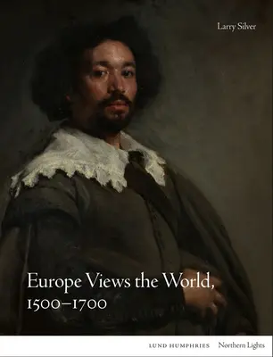 Europa sieht die Welt, 1500-1700 - Europe Views the World, 1500-1700