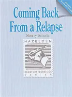 Von einem Rückfall zurückkommen - Arbeitsbuch - Coming Back from a Relapse - Workbook