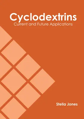 Cyclodextrine: Aktuelle und zukünftige Anwendungen - Cyclodextrins: Current and Future Applications