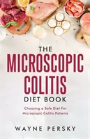 Das Buch über die mikroskopische Colitis-Diät - The Microscopic Colitis Diet Book