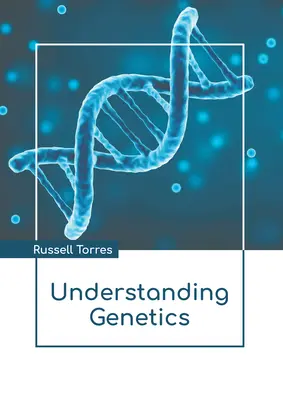 Genetik verstehen - Understanding Genetics