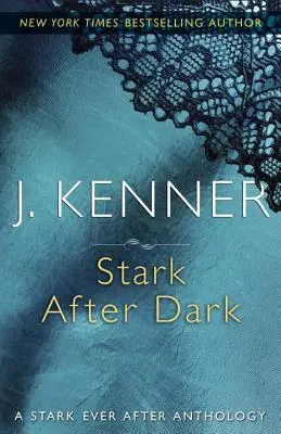 Stark After Dark: Eine Stark Ever After Anthologie - Stark After Dark: A Stark Ever After Anthology