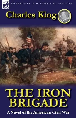 Die Eiserne Brigade: Ein Roman des Amerikanischen Bürgerkriegs - The Iron Brigade: A Novel of the American Civil War