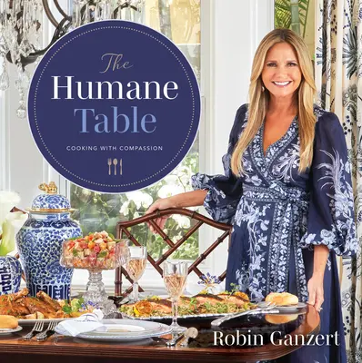 Der humane Tisch: Kochen mit Mitgefühl - The Humane Table: Cooking with Compassion