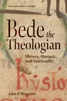 Bede, der Theologe: Geschichte, Rhetorik und Spiritualität - Bede the Theologian: History, Rhetorice, and Spirituality