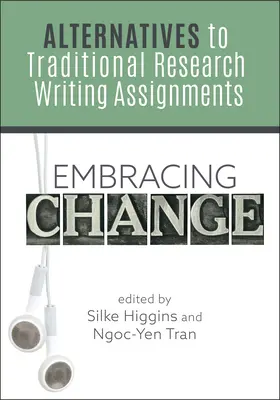 Den Wandel umarmen:: Alternativen zu traditionellen Forschungsaufträgen - Embracing Change:: Alternatives to Traditional Research Writing Assignments