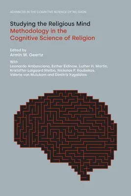 Die Erforschung des religiösen Geistes: Methodologie in der kognitiven Religionswissenschaft - Studying the Religious Mind: Methodology in the Cognitive Science of Religion