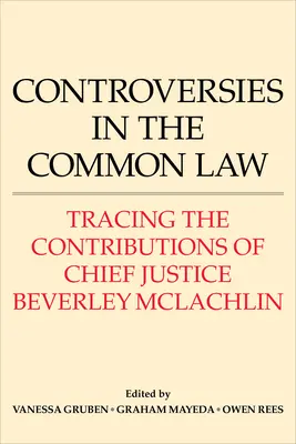 Kontroversen im Common Law: Auf den Spuren der Beiträge von Chief Justice Beverley McLachlin - Controversies in the Common Law: Tracing the Contributions of Chief Justice Beverley McLachlin