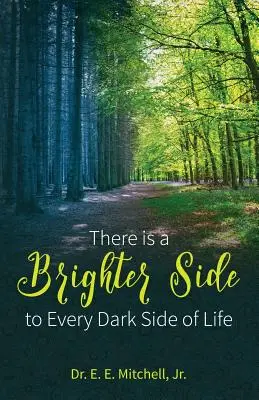 Jede dunkle Seite des Lebens hat eine helle Seite - There is a Brighter Side to Every Dark Side of Life