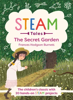 Dampfgeschichten - Der geheime Garten: Der Klassiker mit 20 praktischen Aktivitäten zum Thema Dampf - Steam Tales - The Secret Garden: The Classic with 20 Hands-On Steam Activities