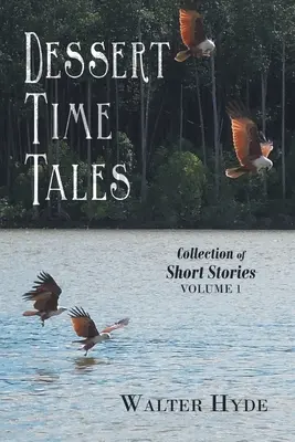 Dessert Time Tales: Sammlung von Kurzgeschichten Band 1 - Dessert Time Tales: Collection of Short Stories Volume 1