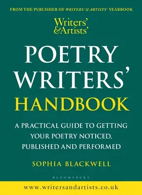 Handbuch für Lyrikautoren und -künstler: Ein praktischer Leitfaden, damit Ihre Gedichte wahrgenommen, veröffentlicht und vorgetragen werden - Writers' & Artists' Poetry Writers' Handbook: A Practical Guide to Getting Your Poetry Noticed, Published and Performed