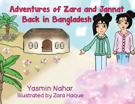 Die Abenteuer von Zara und Jannat - Zurück in Bangladesch - Adventures of Zara and Jannat - Back in Bangladesh
