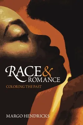 Ethnie und Romantik: Die Vergangenheit ausmalen - Race and Romance: Coloring the Past