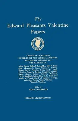 Die Edward Pleasants Valentine Papiere. Auszüge aus den Aufzeichnungen der lokalen und allgemeinen Archive von Virginia. In vier Bänden. Band II: Familien von - The Edward Pleasants Valentine Papers. Abstracts of the Records of the Local and General Archives of Virginia. In Four Volumes. Volume II: Families of