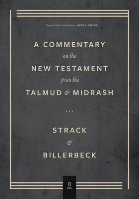 Kommentar zum Neuen Testament aus dem Talmud und Midrasch: Band 2, Markus bis Apostelgeschichte - Commentary on the New Testament from the Talmud and Midrash: Volume 2, Mark Through Acts