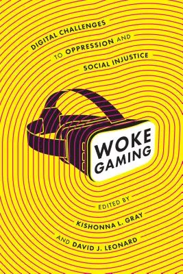 Woke Gaming: Digitale Herausforderungen für Unterdrückung und soziale Ungerechtigkeit - Woke Gaming: Digital Challenges to Oppression and Social Injustice