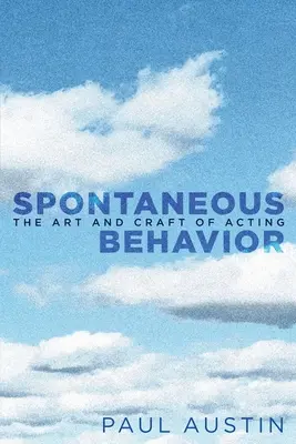 Spontanes Verhalten: Die Kunst und das Handwerk des Schauspielens - Spontaneous Behavior: The Art and Craft of Acting