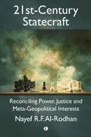 Staatskunst im 21. Jahrhundert: Macht, Gerechtigkeit und meta-geopolitische Interessen unter einen Hut bringen - 21st-Century Statecraft: Reconciling Power, Justice and Meta-Geopolitical Interests