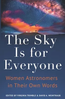 Der Himmel ist für alle da: Astronominnen in ihren eigenen Worten - The Sky Is for Everyone: Women Astronomers in Their Own Words