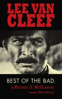 Lee Van Cleef (Gebundene Ausgabe): Best of the Bad - Lee Van Cleef (hardback): Best of the Bad