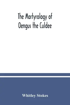 Das Martyrologium von Oengus dem Culdee - The Martyrology of Oengus the Culdee
