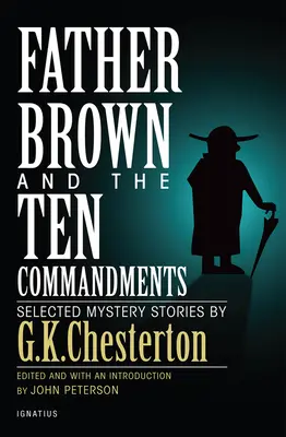 Pater Brown und die zehn Gebote: Ausgewählte Mystery-Geschichten - Father Brown and the Ten Commandments: Selected Mystery Stories
