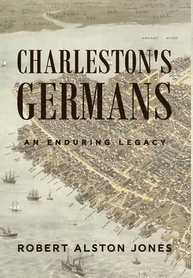 Charleston's Deutsche: Ein bleibendes Erbe - Charleston's Germans: An Enduring Legacy