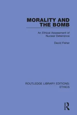 Moral und die Bombe: Eine ethische Bewertung der nuklearen Abschreckung - Morality and the Bomb: An Ethical Assessment of Nuclear Deterrence