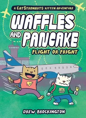 Waffeln und Pfannkuchen: Flucht oder Schrecken: Flucht oder Schrecken - Waffles and Pancake: Flight or Fright: Flight or Fright