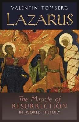 Lazarus: Das Wunder der Auferstehung in der Weltgeschichte - Lazarus: The Miracle of Resurrection in World History