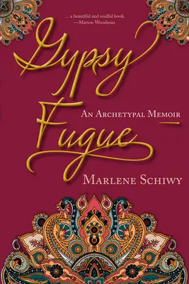 Zigeuner-Fuge: Ein archetypisches Memoir - Gypsy Fugue: An Archetypal Memoir