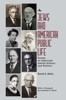 Juden und das amerikanische öffentliche Leben: Essays zur amerikanisch-jüdischen Geschichte und Politik - Jews and American Public Life: Essays on American Jewish History and Politics