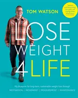 Lose Weight 4 Life - Mein Konzept für langfristigen, nachhaltigen Gewichtsverlust durch Motivation, Messung, Bewegung und Erhaltung - Lose Weight 4 Life - My blueprint for long-term, sustainable weight loss through Motivation, Measurement, Movement, Maintenance