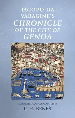 Jacopo Da Varagine's Chronik der Stadt Genua - Jacopo Da Varagine's Chronicle of the City of Genoa