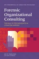 Forensische Organisationsberatung: Die Rolle von Psychologen bei der Unterstützung von Rechtsstreitigkeiten - Forensic Organizational Consulting: The Role of Psychologists in Litigation Support