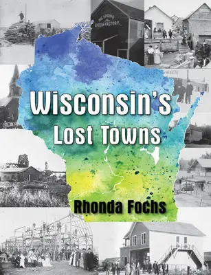 Wisconsin's Lost Towns (Verlorene Städte) - Wisconsin's Lost Towns